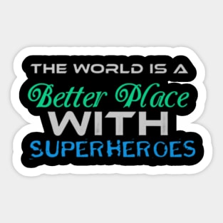 The World is Better place with Superheroes, Black Sticker